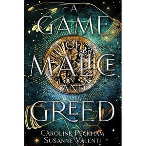 A Game of Malice and Greed -- Caroline Peckham